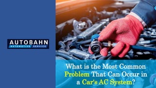 What is the Most Common Problem That Can Occur in a Car's AC System | PPTX