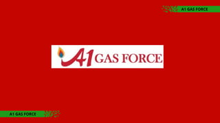A1 GAS FORCE
A1 GAS FORCE
 