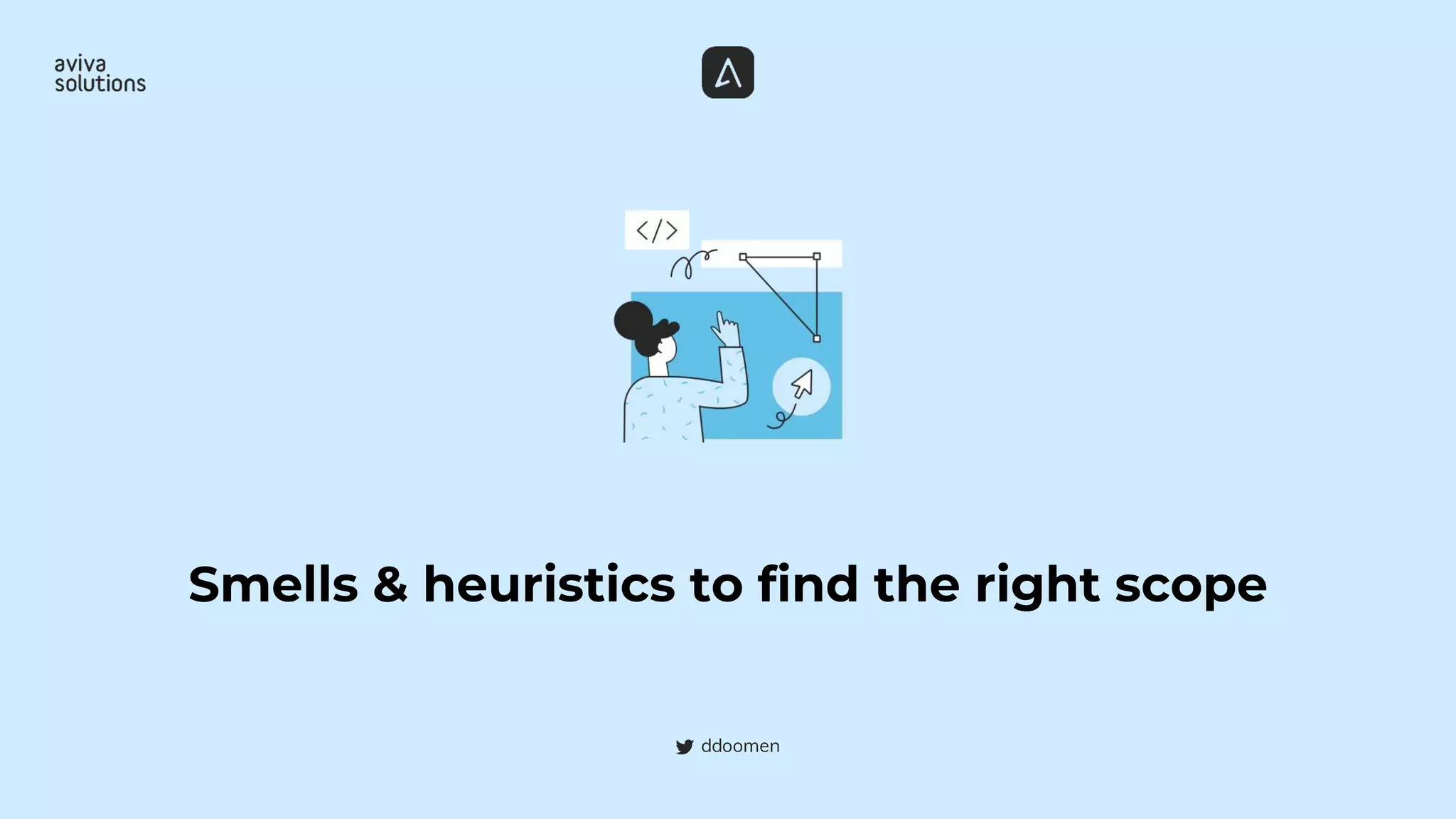 Smells & heuristics to find the right scope
 