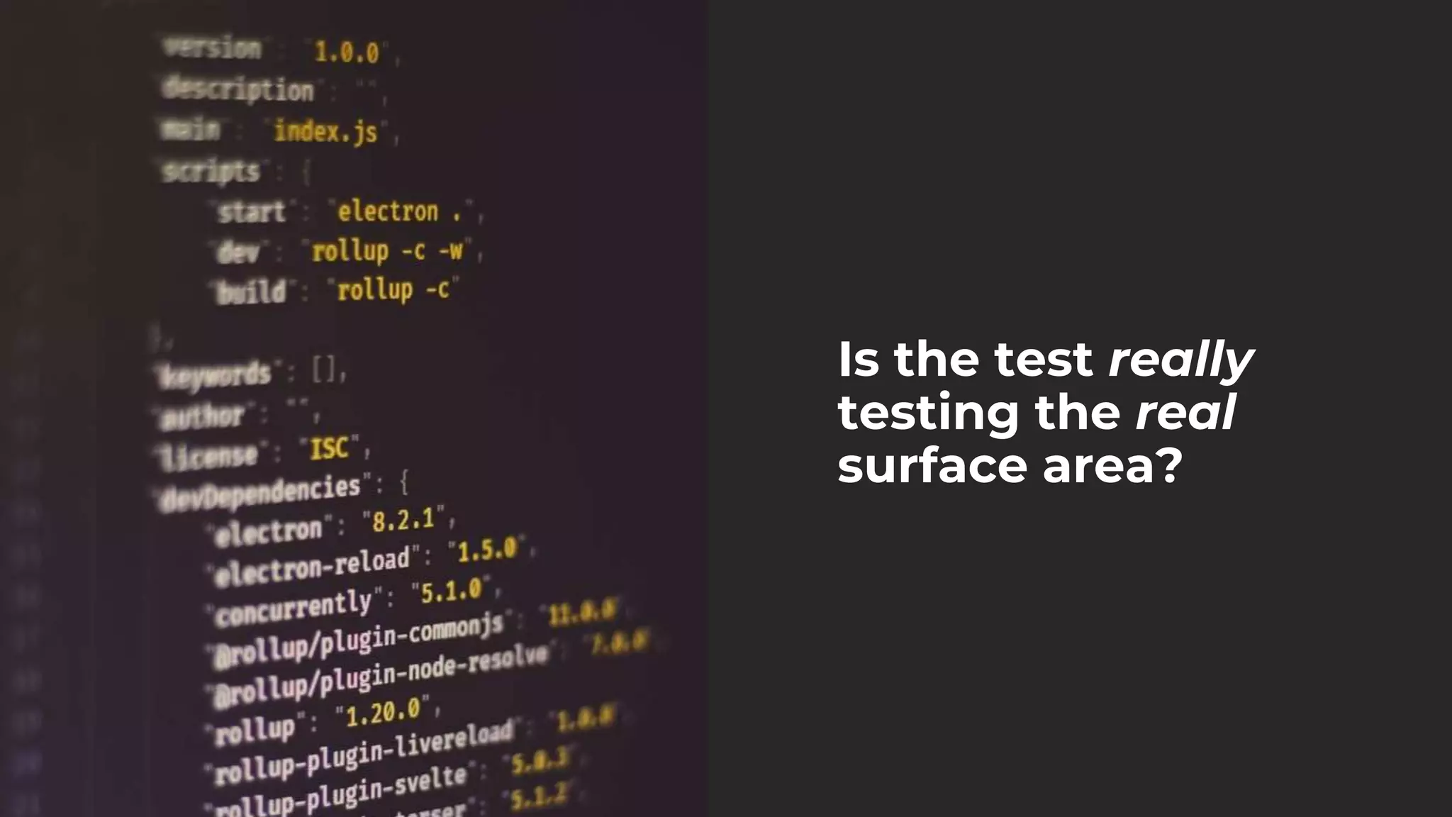 Is the test really
testing the real
surface area?
 