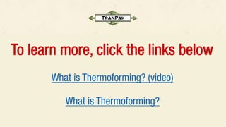 What is Thermoforming? - TranPak