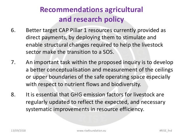 Recommendations agricultural
and research policy
6. Better target CAP Pillar 1 resources currently provided as
direct paym...