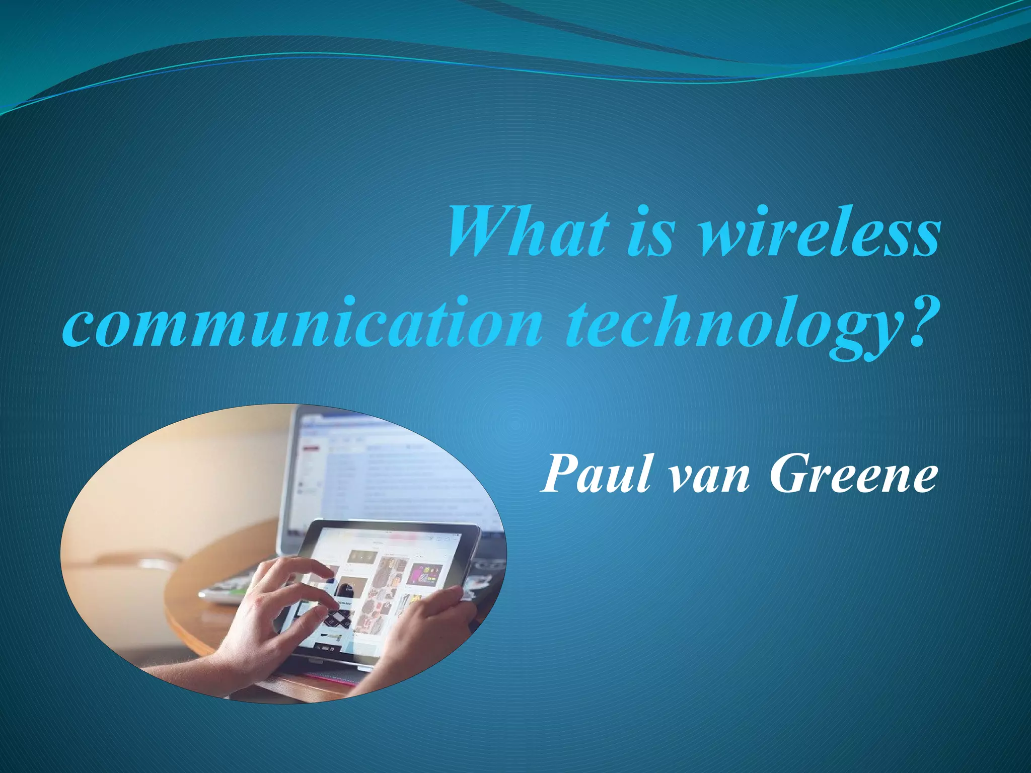 What is the technology behind wireless communication | PPT