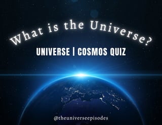 @theuniverseepisodes
UNIVERSE | COSMOS QUIZ
 
