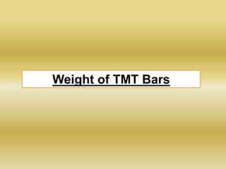 Weight of TMT Bars
 