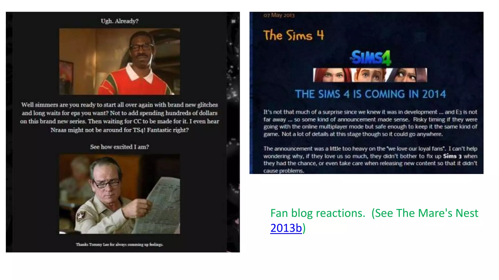 Fan blog reactions. (See The Mare's Nest 
2013b) 
 