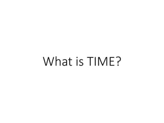 What is TIME?
 