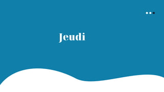 Jeudi
 