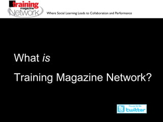 What  is   Training Magazine Network? 