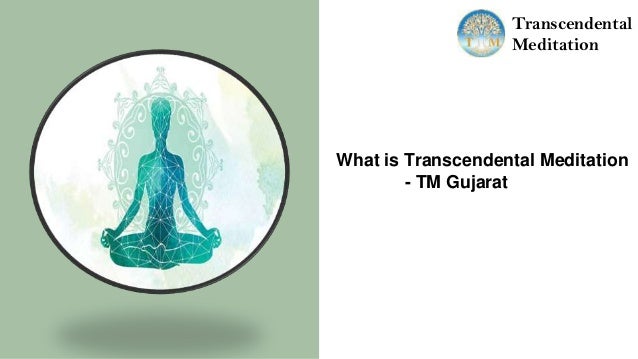 Transcendental
Meditation
What is Transcendental Meditation
- TM Gujarat
 
