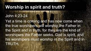 What is true worship?