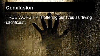 What is true worship?