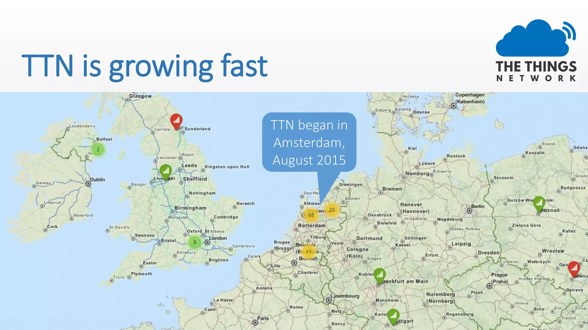 TTN is growing fast
TTN began in
Amsterdam,
August 2015
 