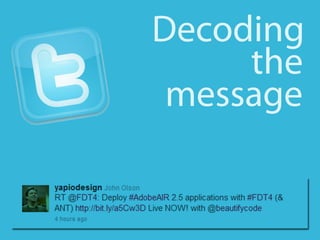 Decoding
the
message
 