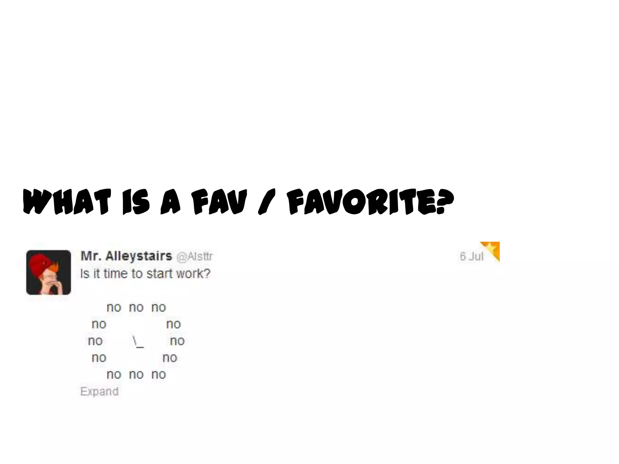 What is a fav / favorite?