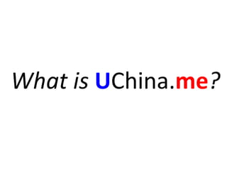 What is  U China. me ? 