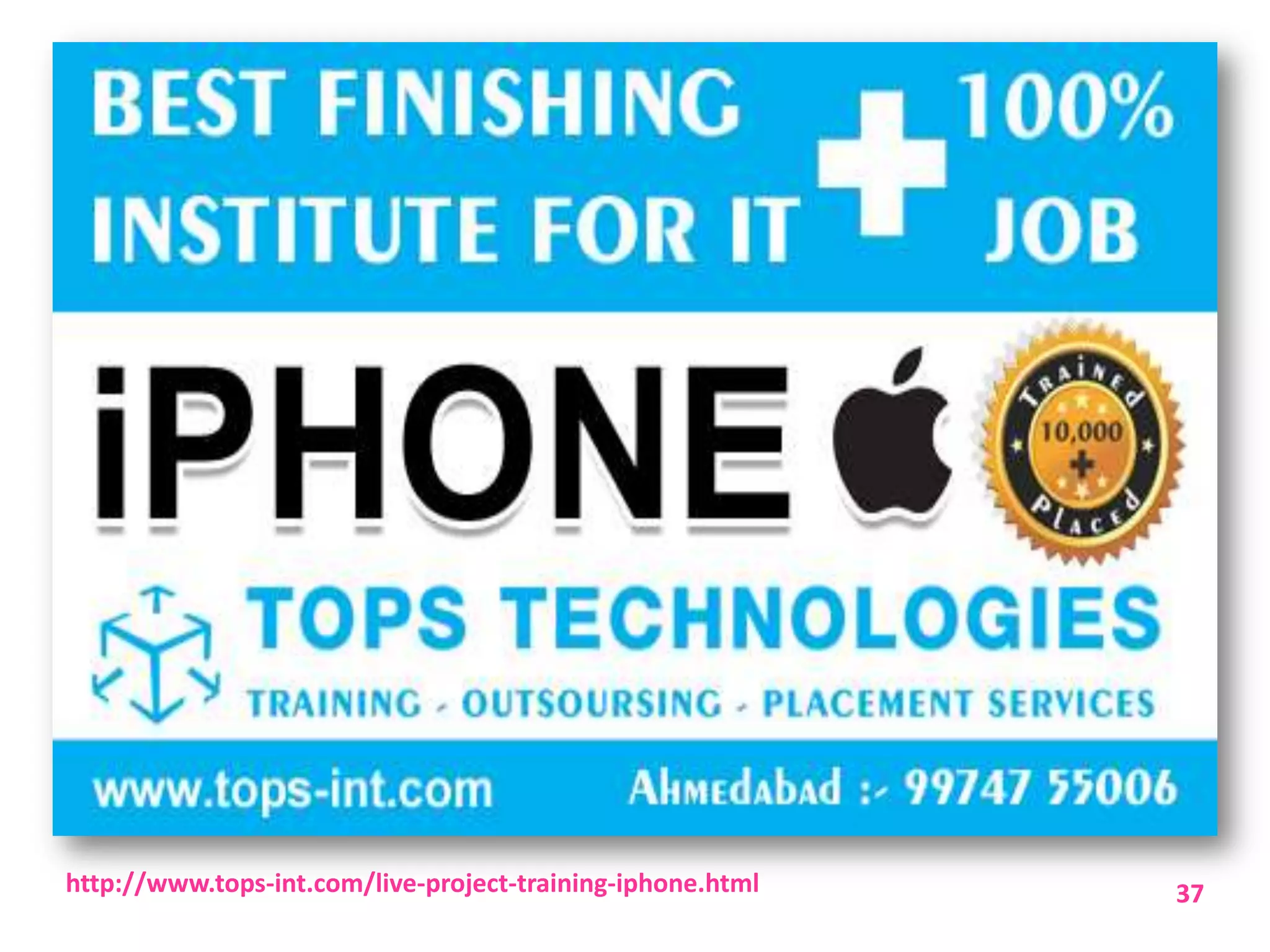 http://www.tops-int.com/live-project-training-iphone.html

37

 