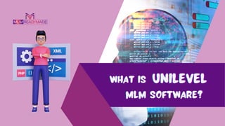 What is
What is
What is Unilevel
Unilevel
Unilevel
MLM Software?
MLM Software?
MLM Software?
 