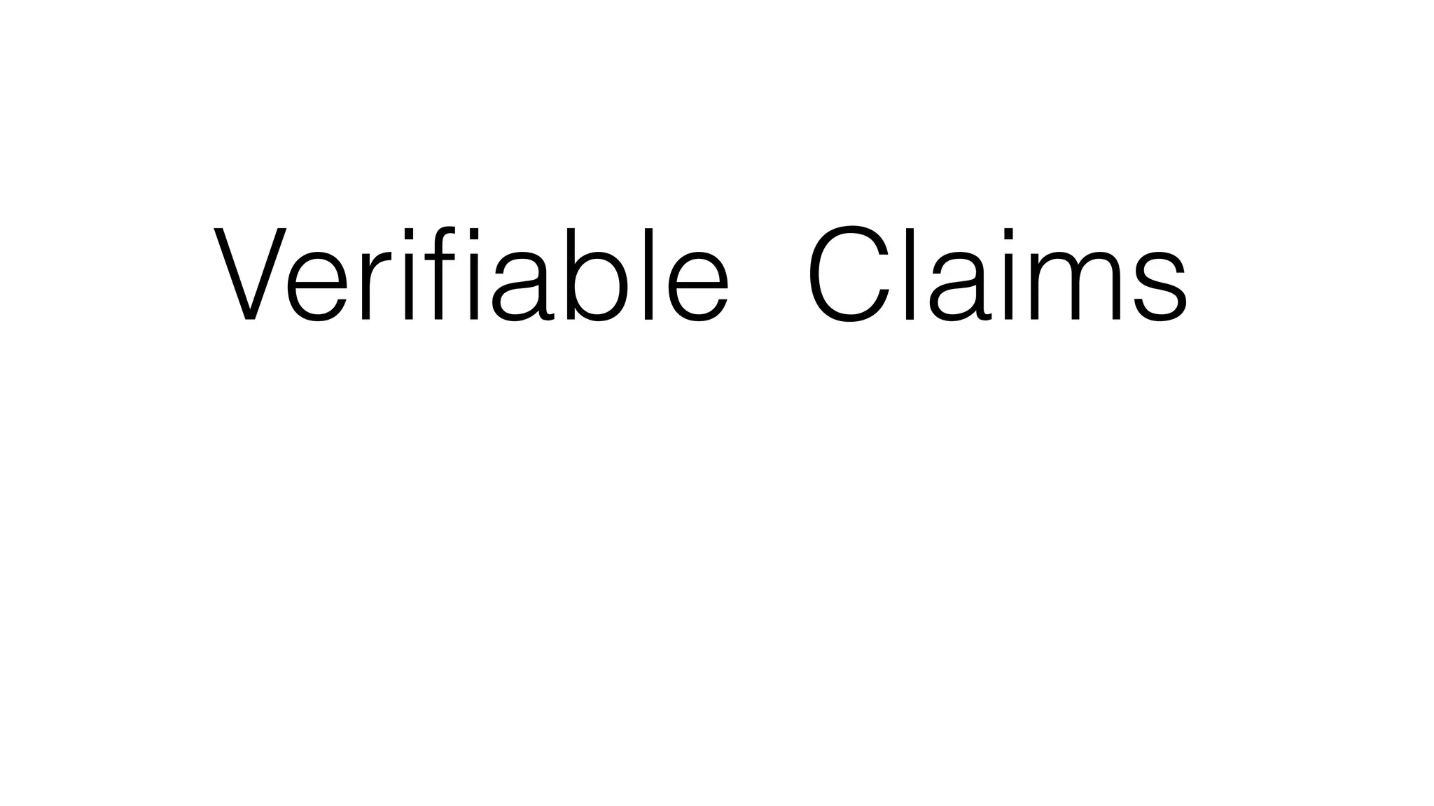 Veriﬁable Claims
 