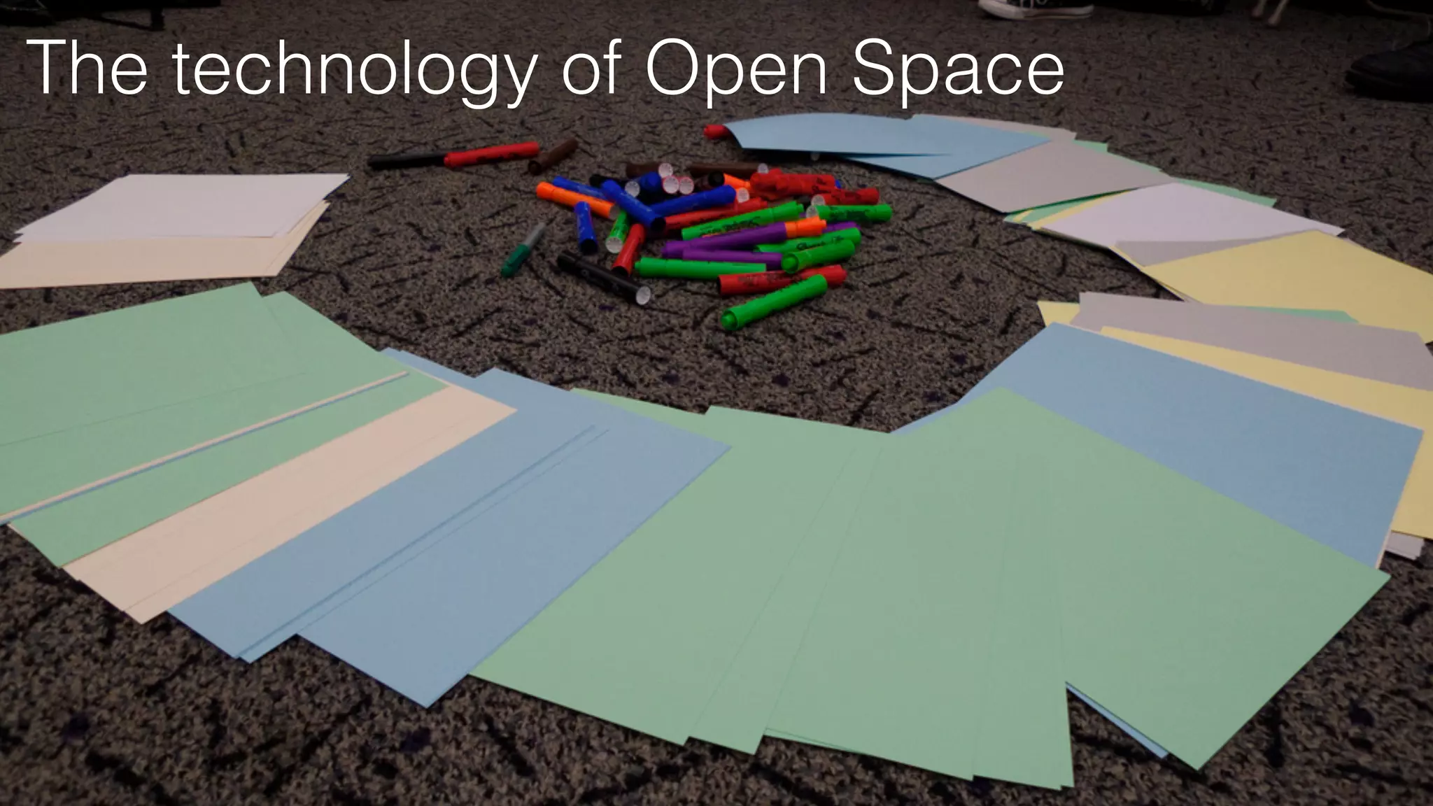 The technology of Open Space
 