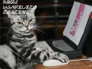 More usability
testing

 
