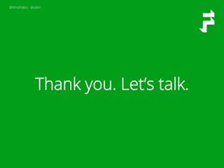@timothyloo @uxbri
Thank you. Let’s talk.
 