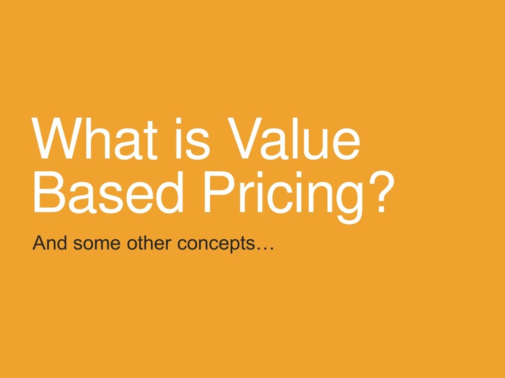 What is value based pricing?