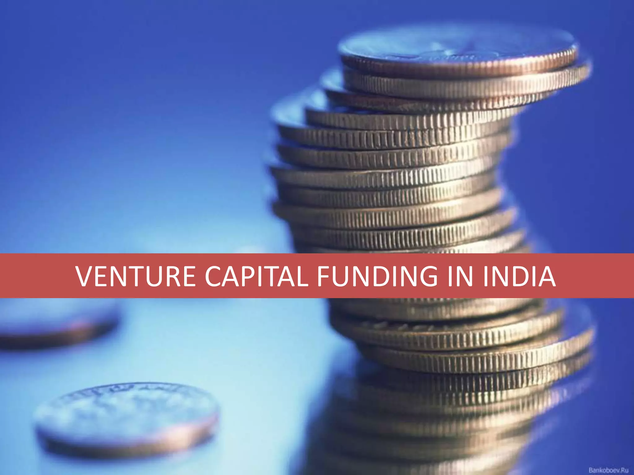 VENTURE CAPITAL FUNDING IN INDIA

 