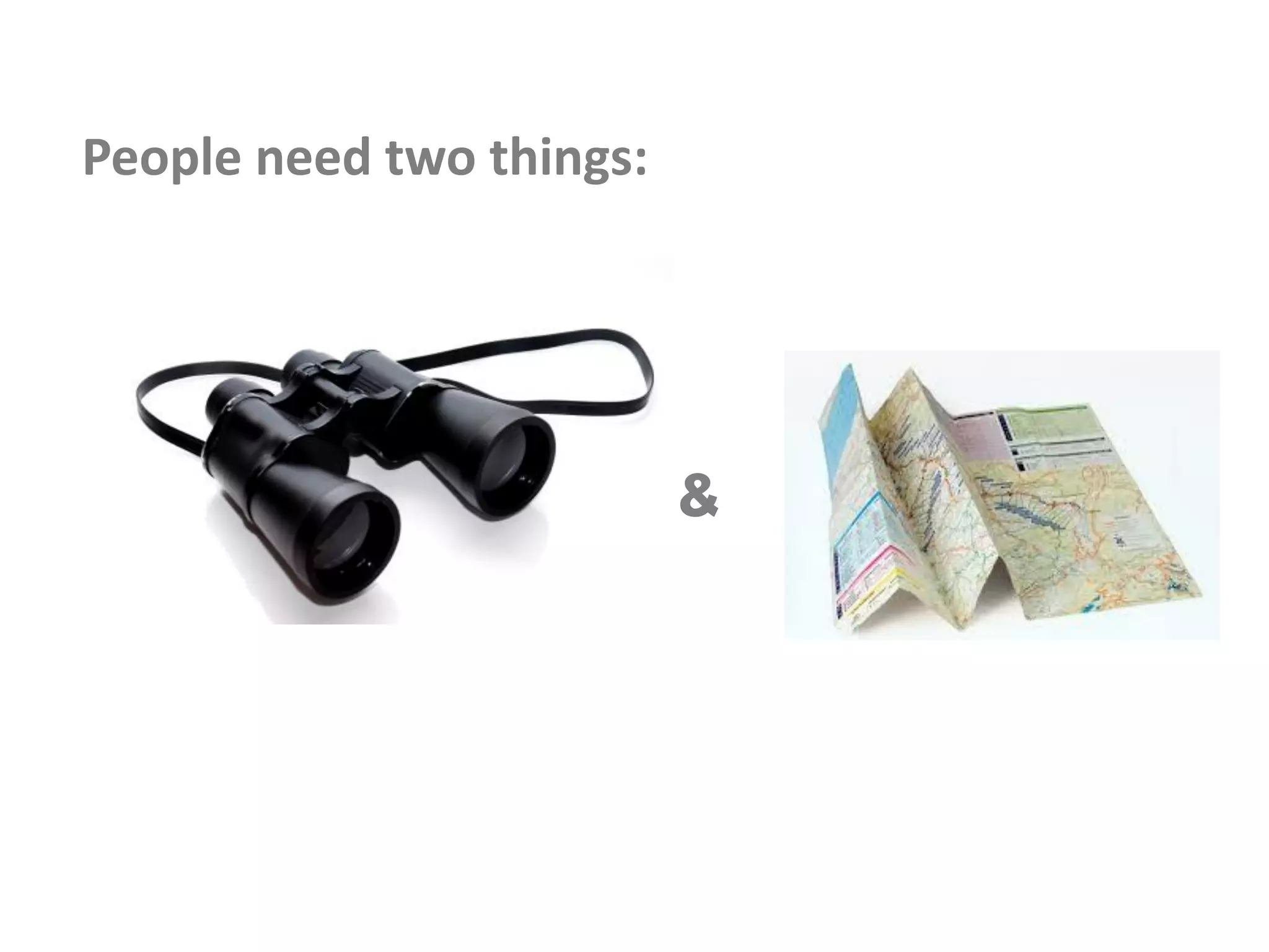 People need two things:
&
 
