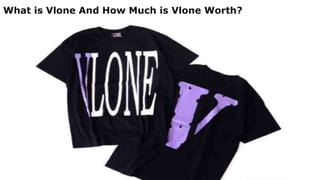 What is Vlone And How Much is Vlone Worth?
 
