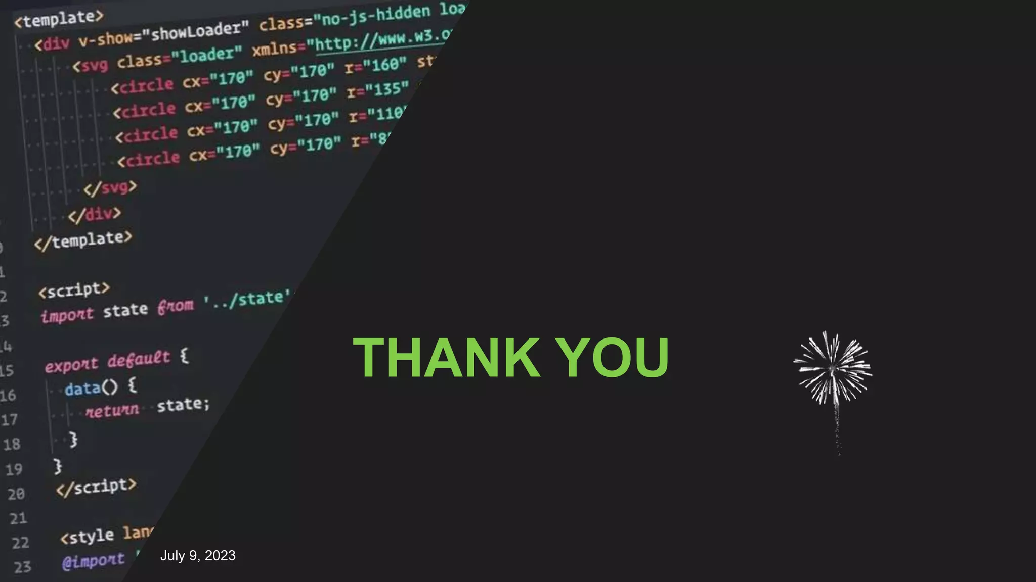 THANK YOU
July 9, 2023
 