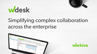 Simplifying complex collaboration
across the enterprise
 