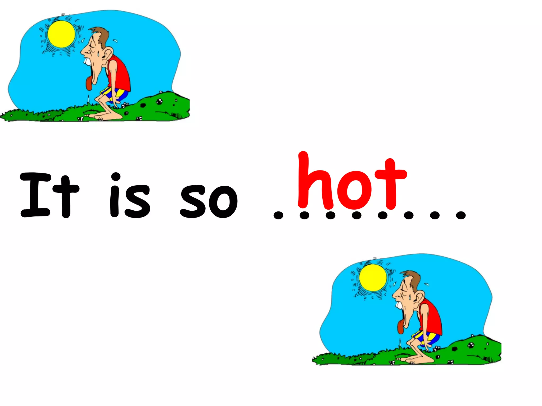 hot
It is so ........
