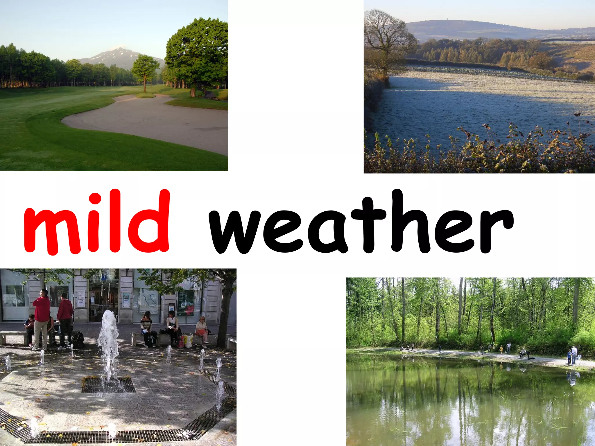 mild weather