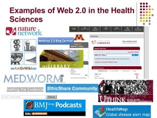 Examples of Web 2.0 in the Health Sciences 