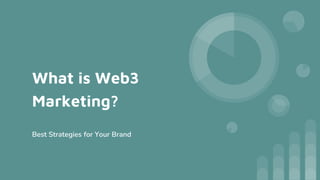 What is Web3
Marketing?
Best Strategies for Your Brand
 