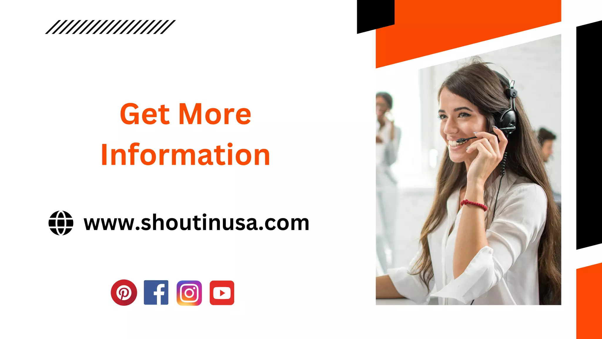 www.shoutinusa.com
Get More
Information
 