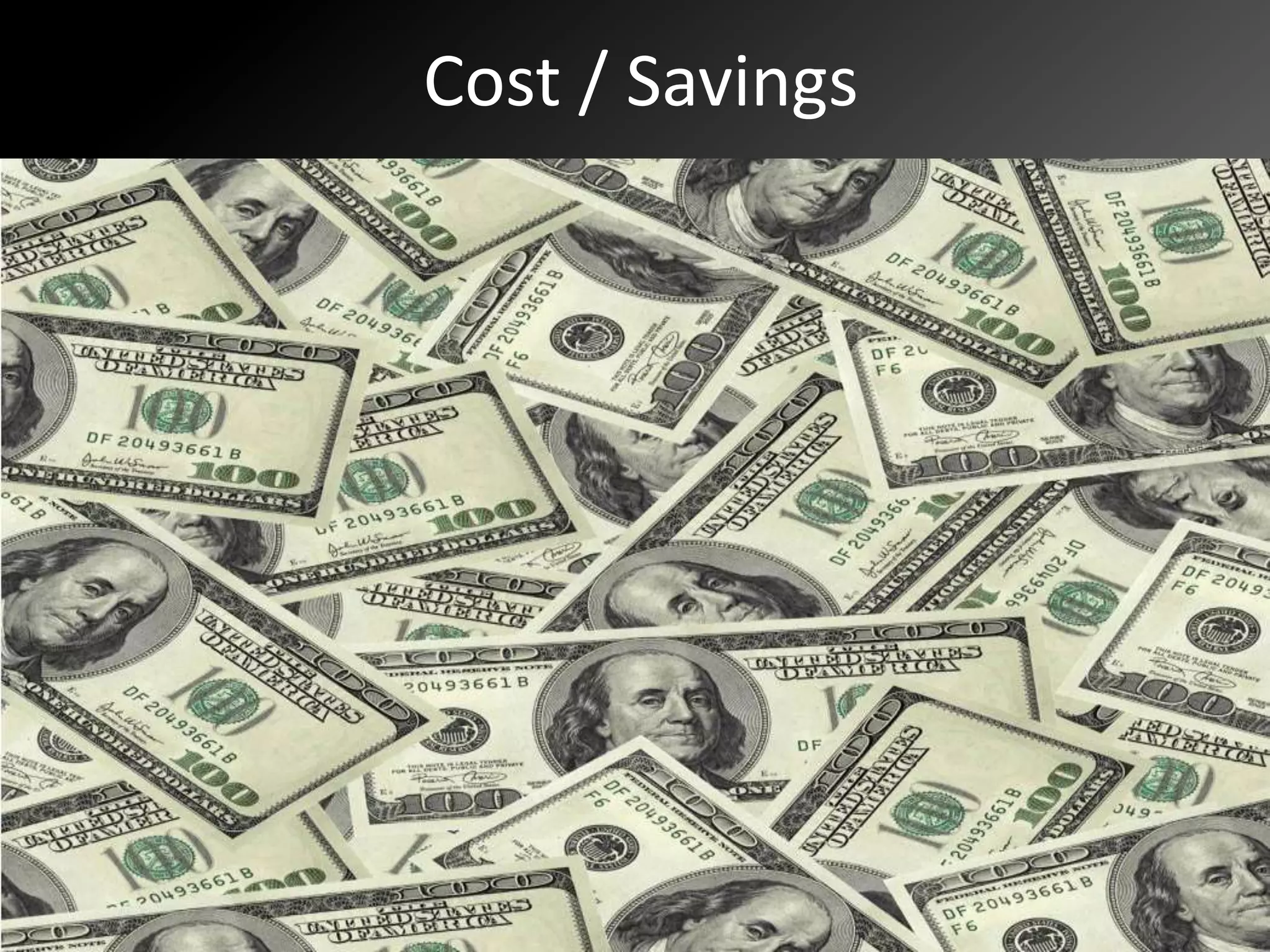 Cost / Savings