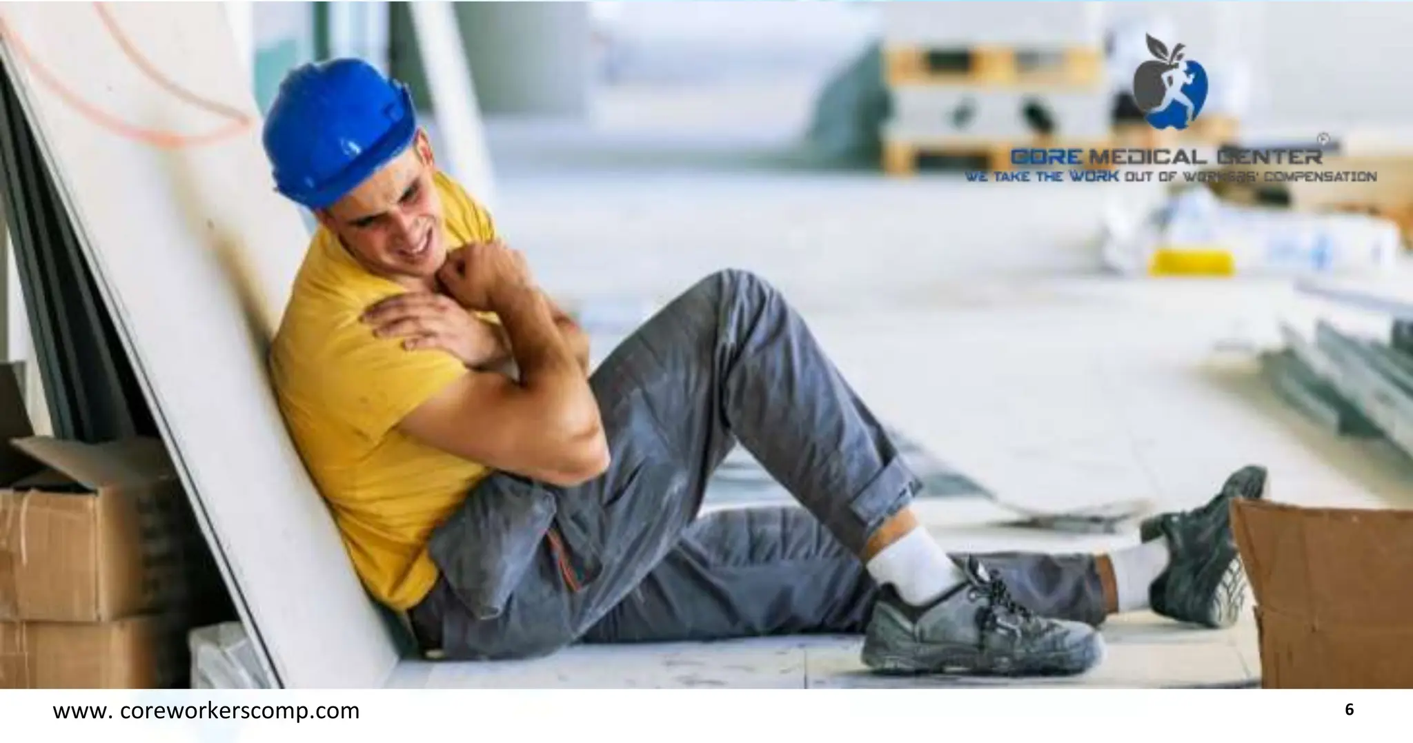 6
www. coreworkerscomp.com
 