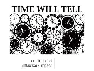 conﬁrmation
inﬂuence / impact
 