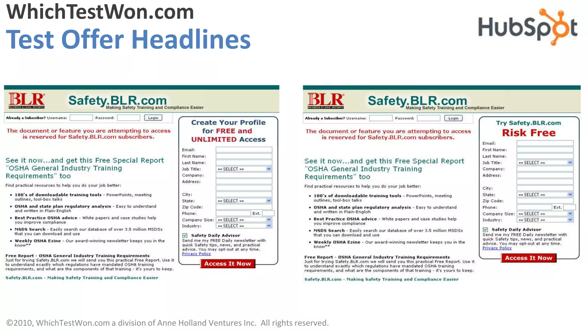 WhichTestWon.com
Test Offer Headlines




©2010, WhichTestWon.com a division of Anne Holland Ventures Inc. All rights reserved.
 