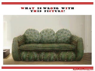 What is wrong with
this picture?
ApplePatchTherapy.com
 