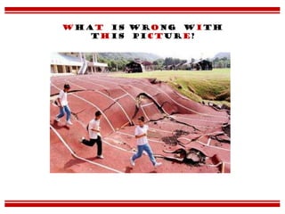 What is wrong with
this picture?
 