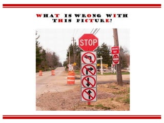 What is wrong with
this picture?
 