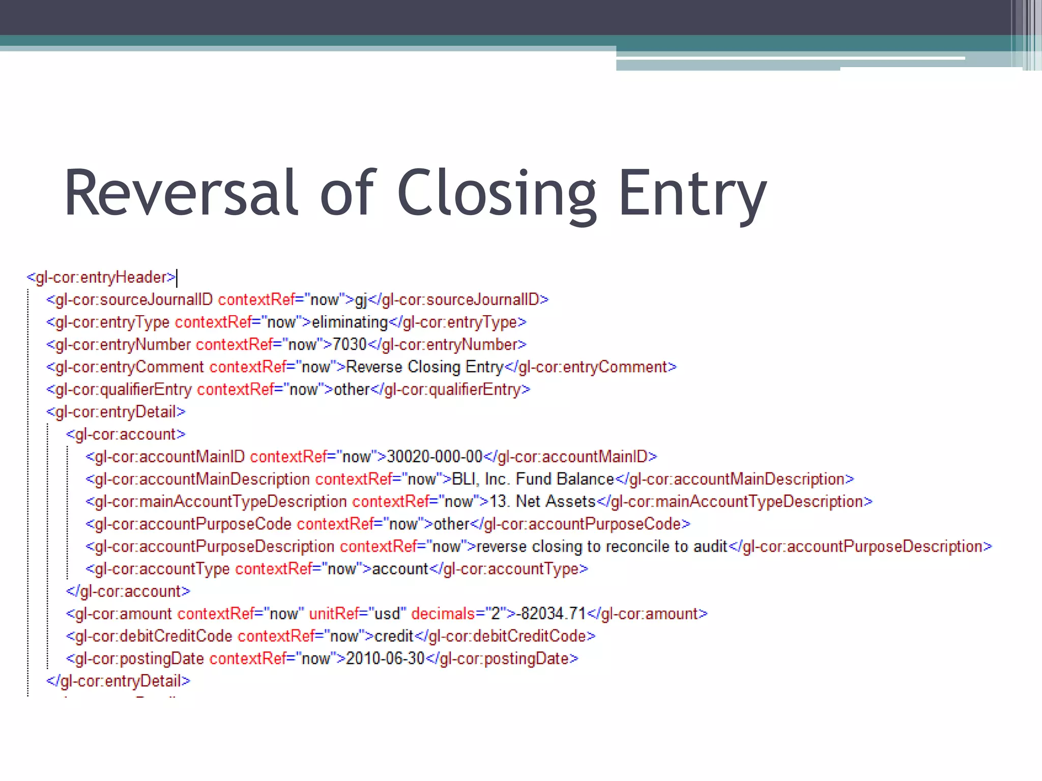 Reversal of Closing Entry
•
 