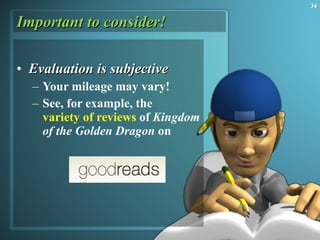 Important to consider! Evaluation is subjective Your mileage may vary! See, for example, the  variety of reviews  of  Kingdom of the Golden Dragon  on 