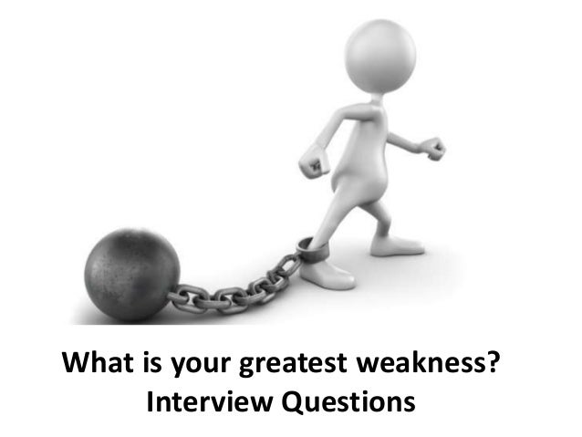 biggest weakness interview question