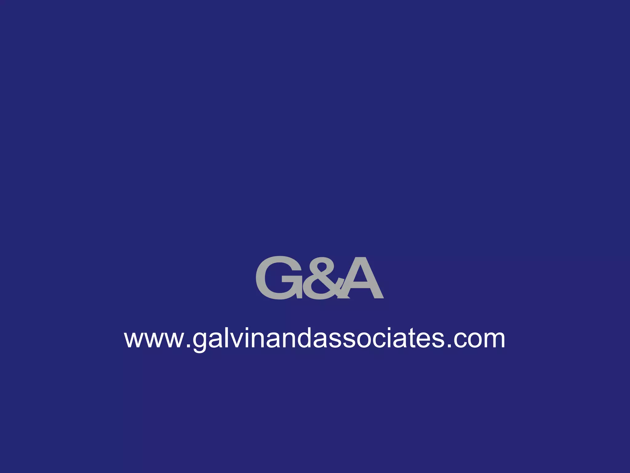 G&A www.galvinandassociates.com 