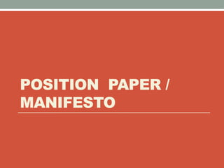 POSITION PAPER /
MANIFESTO
 