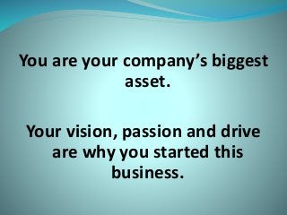 But running a successful
business requires more than
drive and passion.
 